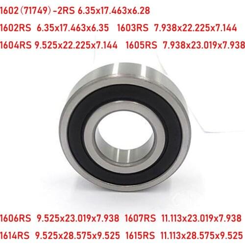 2PCS 4PCS 71749RS 1602 1603 1604 1605 1606 1607 1614 1615 RS Ball Bearing