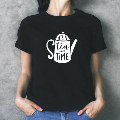 Its A Tea Time Print Casual Tee Shirt Femme Women Tshirt Cotton Summer Short Sleeve Harajuku T Shirt Women Tops Camiseta Mujer