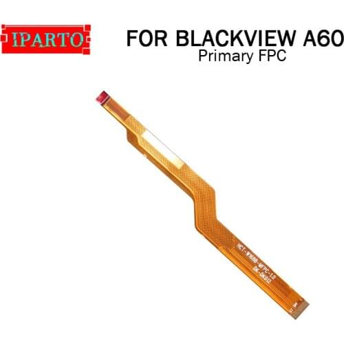 BLACKVIEW A60 Main Board FPC 100% Original Main Ribbon flex cable FPC Accessories part replacement for A60 Phone