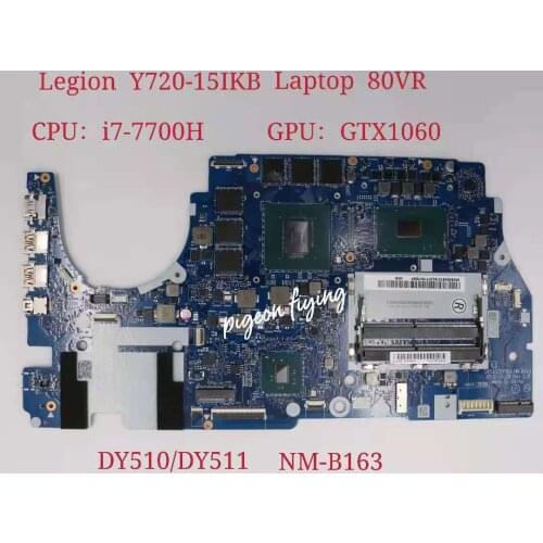 DY510/DY511 NM-B163 for Lenovo Legion Y720-15IKB Laptop Motherboard CPU:I7-7700HQ GPU:GTX1060 FRU:5B20N67218 100% Test Ok