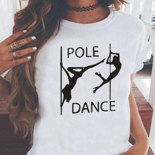 Funny Pole Dance Women T Shirt Sexy Dancer Printed T-Shirt Short Sleeve Shirt Tee Shirt Femme Hipster Casual T Shirt Women Tops