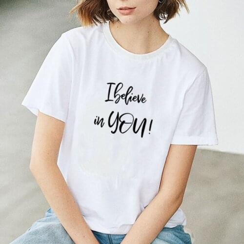 I Believe In You Print Summer T-shirt Women O-neck Cotton Short Sleeve Fashion Funny T Shirts Women Loose T-shirt Femme