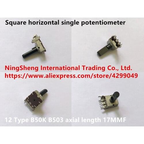 Original new 100% import 12 Type square horizontal single potentiometer B50K B503 axis 17MMF (SWITCH)