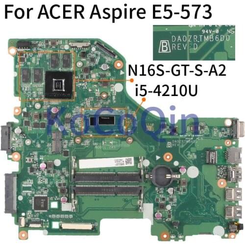 KoCoQin Laptop Motherboard For ACER Aspire E5-573 i5-4210U Mainboard DA0ZRTMB6D0 SR1EF N16S-GT-S-A2 DDR3