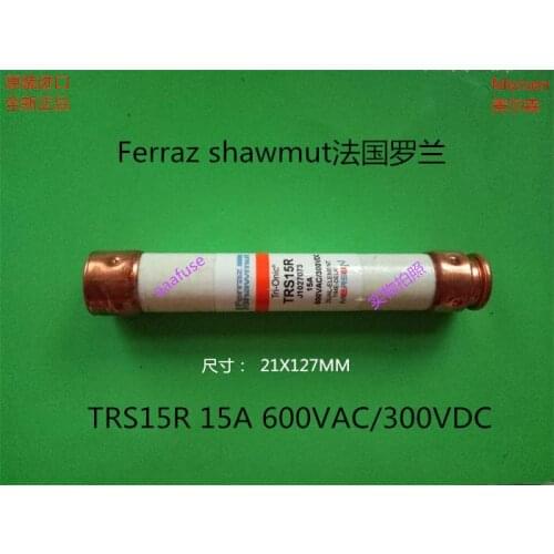 Free shipping 5pcs TRS15R Ferraz French Roland 21x127MM ceramic fuse fuse 15A 600V genuine