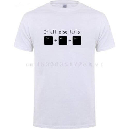 Cool Office If All Else Fails CTRL ALT DEL Tech Support Geek T Shirt Men Summer Short Sleeve Funny Joke Gift T-shirt