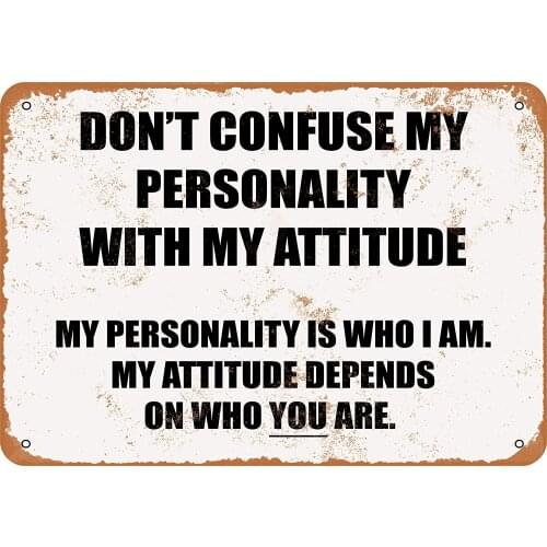 None Brand Don't Confuse My Personality with My Attitude Tin Retro Sign Vintage Metal Poster Plaque Warning Signs Iron