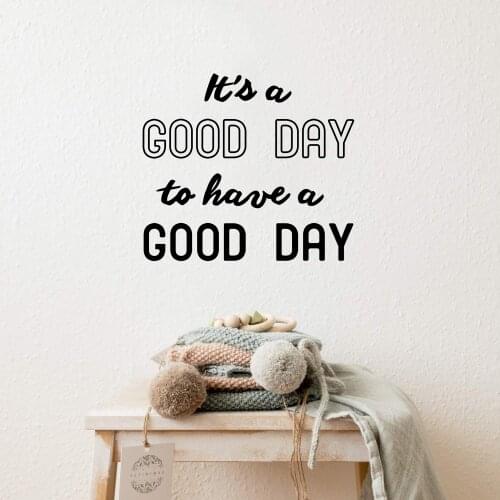 Its A Good Day Quotes Vinyl Wall Sticker Decals Living Room Decoration Children Room Decal Creative Stickers