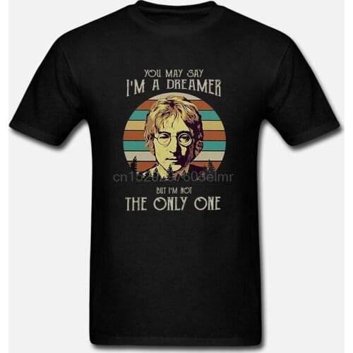 John Lennon You May Say Im A Dreamer Black Classic Men Cotton S-2XL T-Shirt