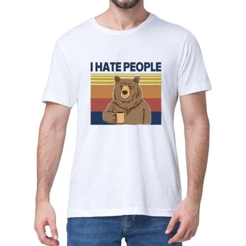 I Hate People Funny Shirt Bear Drinking Tea Meme Vintage Neck Summer Mens 100% cotton T-Shirt Humor Gift women T-Shirt Top tee