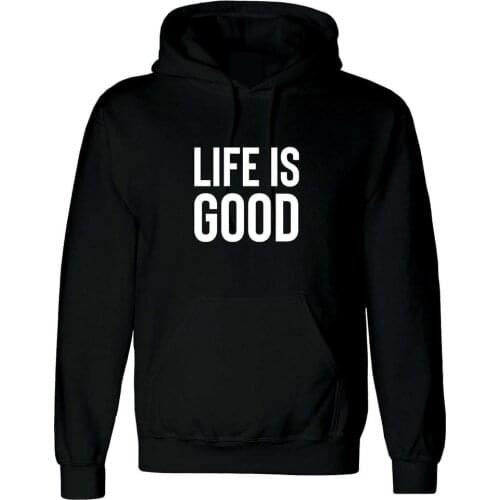 Skuggnas New Arrival Life is good Hoodie Life Jumper Novelty Tumblr Gift Present Birthday Hoody Love Christmas Hood Hooded
