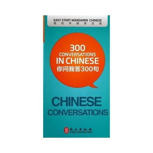 Easy start mandarin Chinese 300 Conversations in Chinese. learn Chinese Characters for Foreigners student and Adults textbook