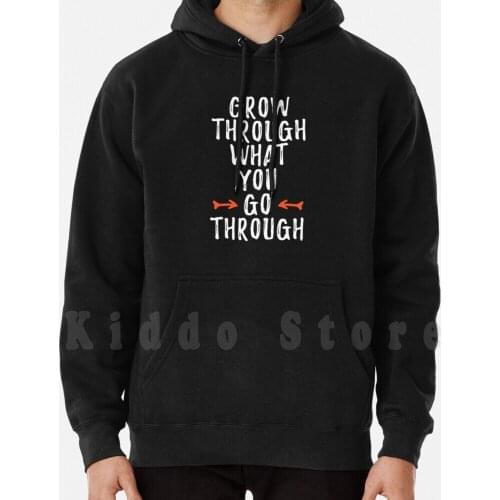 Grow Through What You Go Through hoodies long sleeve Grow Through What You Go Through Mental Health Mental