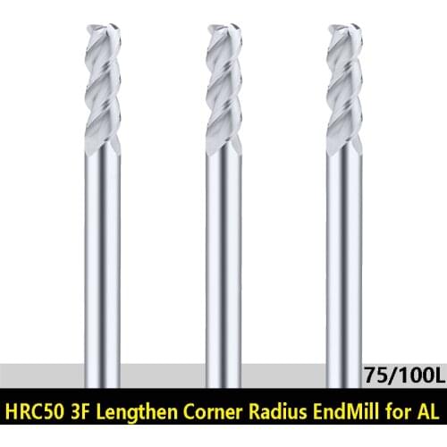 75 100L Lengthen Corner Radius End Mills for Aluminum HRC50 3 Flutes Tungsten Steel Carbide CNC Milling Cutter 2mm 4mm 6mm 12mm