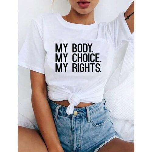 My Body My Choice My Rights Print Women tshirt Cotton Casual Funny t shirt For Lady Girl Top Tee Hipster Tumblr NA-73