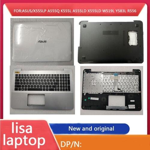 Suitable For ASUS X555LP A555Q K555L A555LD X555LD W519L Y583L R556 LCDBack Cover Palm Rest Top Cover Keyboard Bottom Cover New