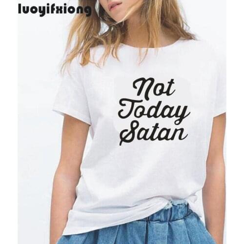 Not Today Satan Letter Printed T Shirt Women Tops Short Sleeve Casual Tee Shirt Femme Hipster Harajuku Women Tshirt Plus Size