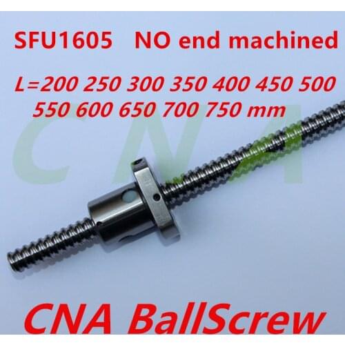 NO MACHINED SFU1605 200 250 300 350 400 450 500 550 600 650 700 750 800 mm ball screw with flange single ball nut CNC parts