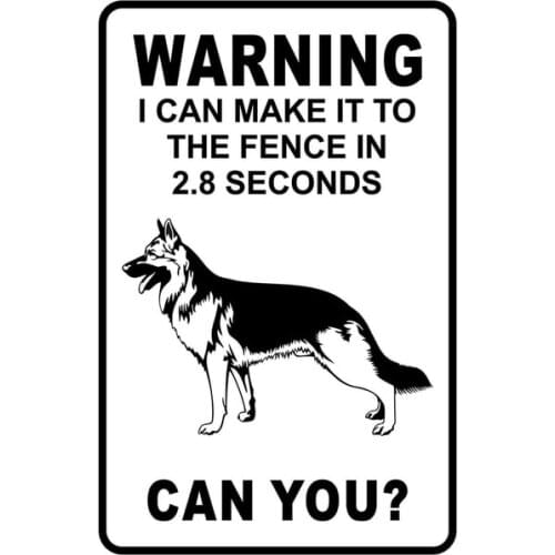 New Metal Sign Warning I Can Make It to The Fence German Shepherd Warning Sign for Outdoor & Indoor