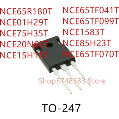 10PCS NCE65R180T NCE01H29T NCE75H35T NCE20N65T NCE15H11T NCE65TF041T NCE65TF099T NCE1583T NCE85H23T NCE65TF070T TO-247
