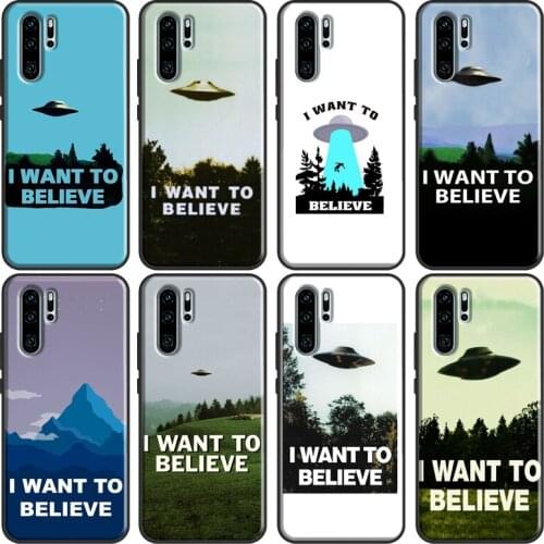 I want to believe UFO Soft Phone Case For Huawei P20 P30 P40 Lite Mate 10 20 Pro P Smart 2019 2021 Back Cover