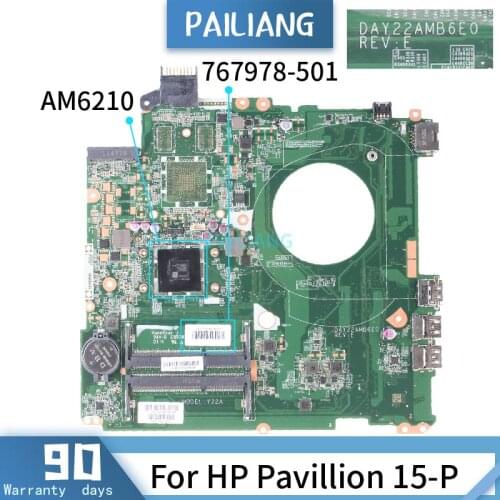 PAILIANG Laptop motherboard For HP Pavillion 15-P Mainboard 767978-501 DAY22AMB6E0 Core AM6210 TESTED DDR3