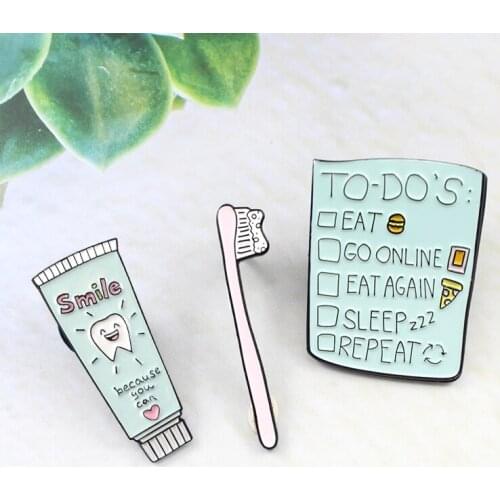 Toothpaste Toothbrush Brooch TO DOS List Eat Pizza Burger Online Sleep REPEAT TOOTH Smile Enamel Pin Badge Hat Backpack Jewelry