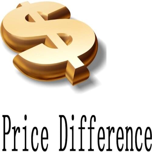 Payment for price difference,we Won't send anything if only order this link