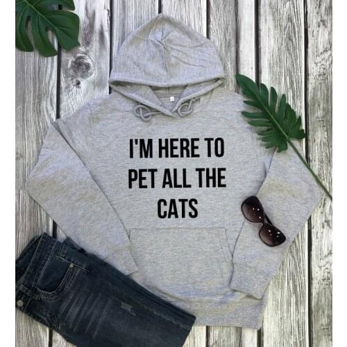 I'm Here To Pet All The Cats Hoodies Casual Women Long Sleeve Jumper Grunge Pullovers Funny 90s Cat Mom Gift Hooded Sweatshirts