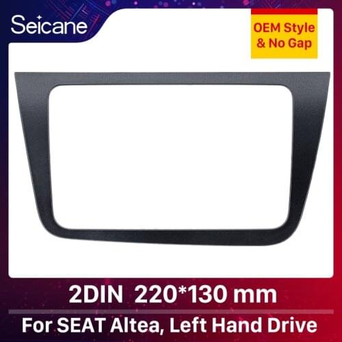 Seicane 2 DIN Car Radio Fascia Dash Trim Kit For 2004+ SEAT Altea Toledo LHD 220*130mm Stereo DVD Player refitting Frame