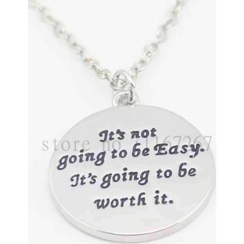 2016 hand stamped Jewelry " Its Not Going To Be Easy Its Going To Be Worth It " Inspirational Keychain necklace