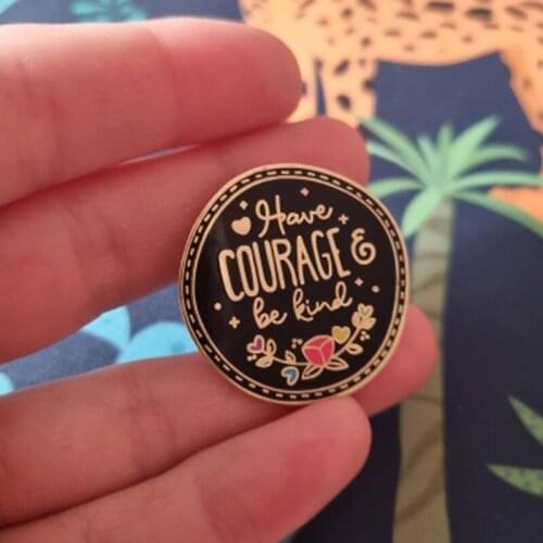 Have Courage and Be Kind Hard Enamel Pins Beautiful Girl Cinderellas Brooches Women Men Backpack Hat Bag Collar Lapel Badges