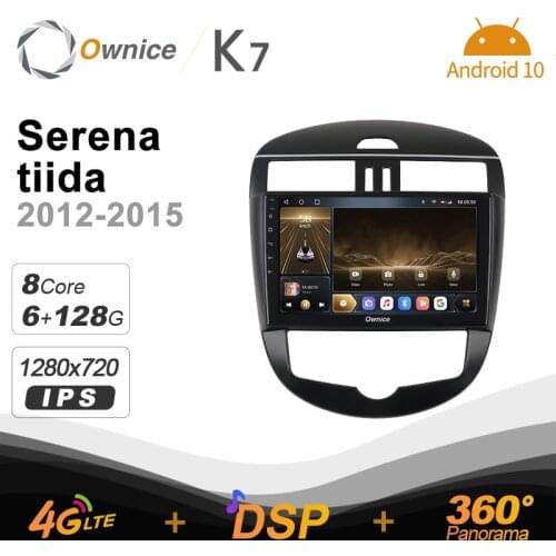 Ownice K7 Android 10.0 Car Multimedia Radio for Nissan Serena tiida 2012 - 2015 Video player 6G+128G Quick Charge Coaxial 4G LTE
