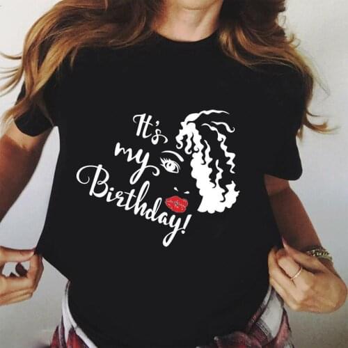 Women Harajuku Tshirt Vetement Femme Short T-shirt Tops Female Clothes Summer T Shirt Women Its My Birthday Shirt