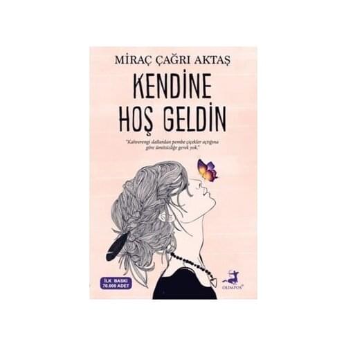 Kendine Hoş Geldin : Kahverengi dallardan pembe çiçekler açtigina göre ümitsizlige gerek yok