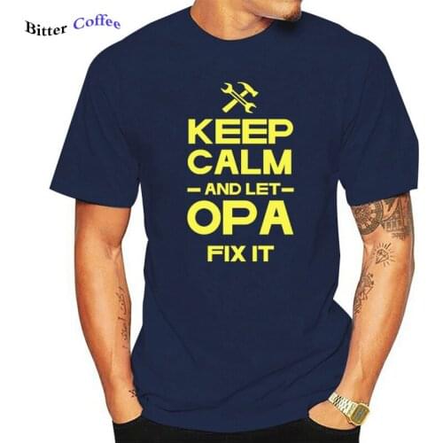 Funny Printed Men T Shirt Cotton Mens T-shirt Tee Shirt Keep Calm And Let Opa Fix It Tshirt For Men 100% Cotton Plus size