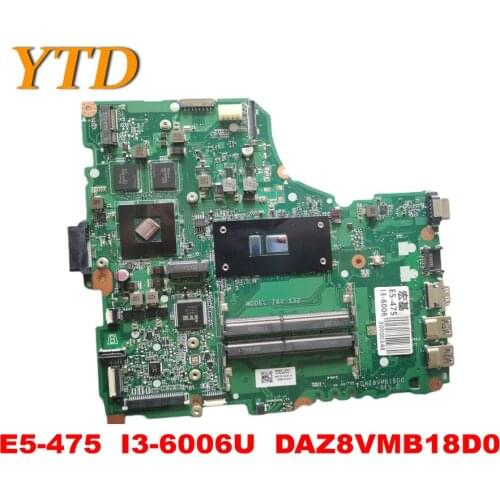 Original for ACER E5-475 Laptop motherboard E5-475 I3-6006U DAZ8VMB18D0 tested good free shipping