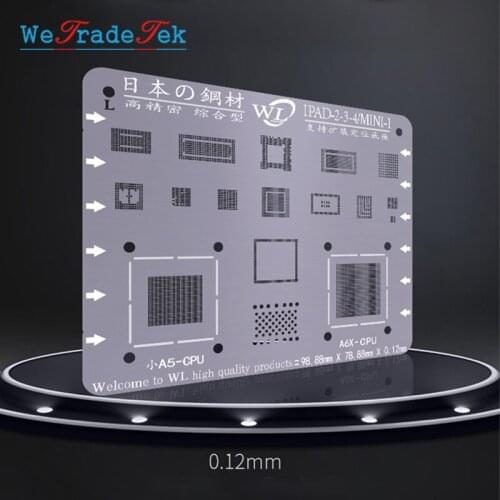 WL for iPad 2 3 4 5 6 Air 1 2 Mini 1 2 3 4 Pro 0.12mm Thickness Tin Mesh Solder Template BGA Reballing Stencil Kit