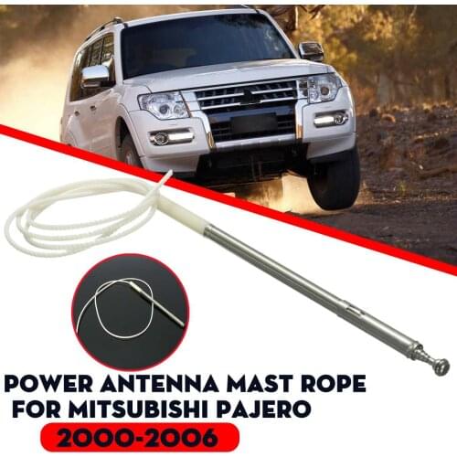 Car Aerial Power Antenna Mast Rope ZPN-01407 For Mitsubishi Pajero 2000 2001 2002 2003 2004 2005 2006