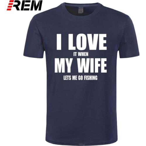 REM Hot sale Fashion Clothes Casual I LOVE MY WIFE FISHINGER Cotton funny t shirt for men short sleeve