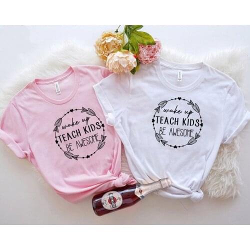 Wake Up Teach Kids Be Awesome Teacher School Tee Gift Kids Quotes Gift Back To School Tee 100% cotton O Neck harajuku y2k goth