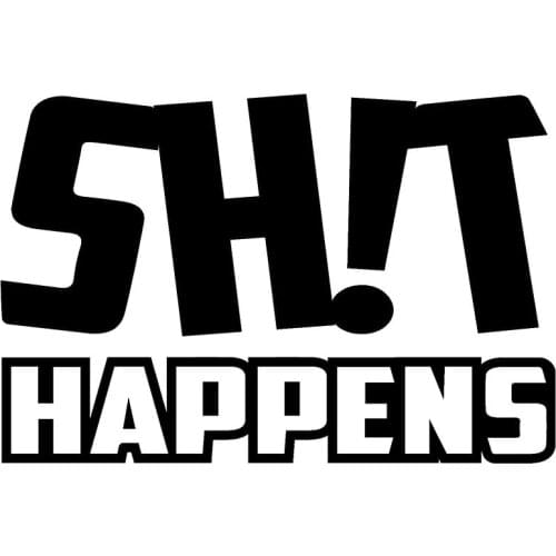 13*14cm Exquisite Hand-carved Lettering Art Sh!t Happens Joke Funny Car Sticker Door Kayak Decorate Life Vinyl Decal