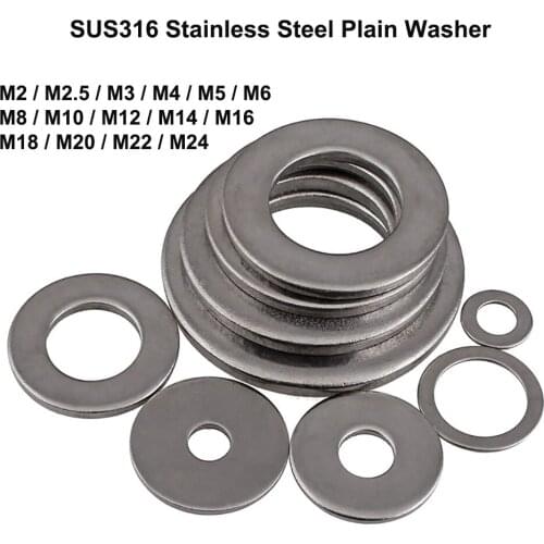 SUS316 Stainless Steel Plain Washers M2 M2.5 M2.6 M3 M4 M5 M6 M8 M10 M12-M24