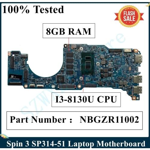 SZWXZY For Acer Spin 3 SP314-51 Laptop Motherboard I3-8130U CPU 8GB RAM NBGZR11002 448.0dv06.0011 100% Tested