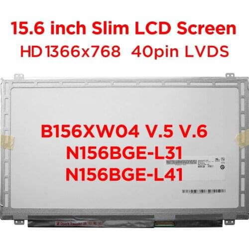 15.6" Slim Laptop LCD Screen B156XW04 V.5 V5 B156XW04 V.6 LTN156AT20 LTN156AT30 N156BGE-L31 N156BGE-L41 HD1366x768 40pin LVDS