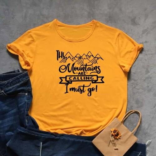 The Moutain Are Calling I Must Go Funny Letter Women T-shirt Cotton Fashion Harajuku Female Shirt O Neck Short Sleeve Top Tees