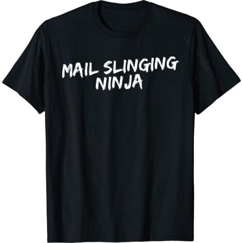 Mail Slinging Ninja Funny Postal Service T-Shirt T Shirt Casual On Sale Cotton T Shirt Printed On For Men