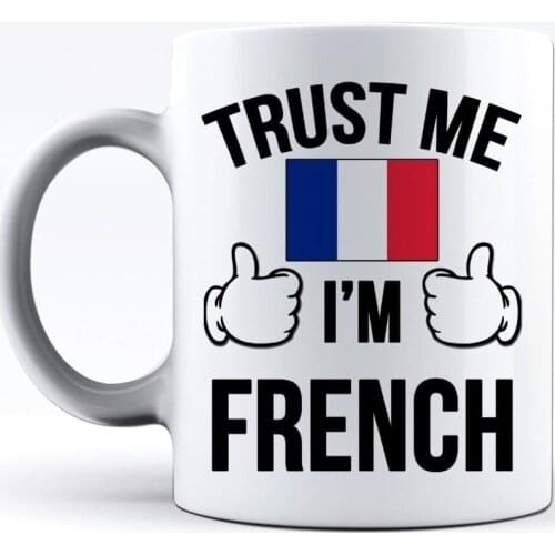 Novelty Printed Mugs Trust Me I'm French Coffee Mug Cup Gift