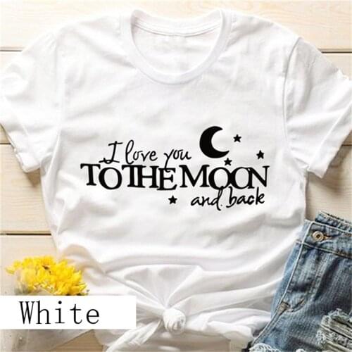I love you to the moon and back women fashion graphic cute harajuku tees girl gift t shirt art tops TX5254