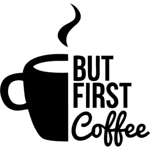 16X15.3CM BUT FIRST COFFEE VINYL DECAL Fashion Window Car Sticker Decoration